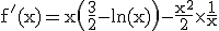 \rm f'(x)=x\(\frac{3}{2}-ln(x)\)-\frac{x^{2}}{2}\times\frac{1}{x}